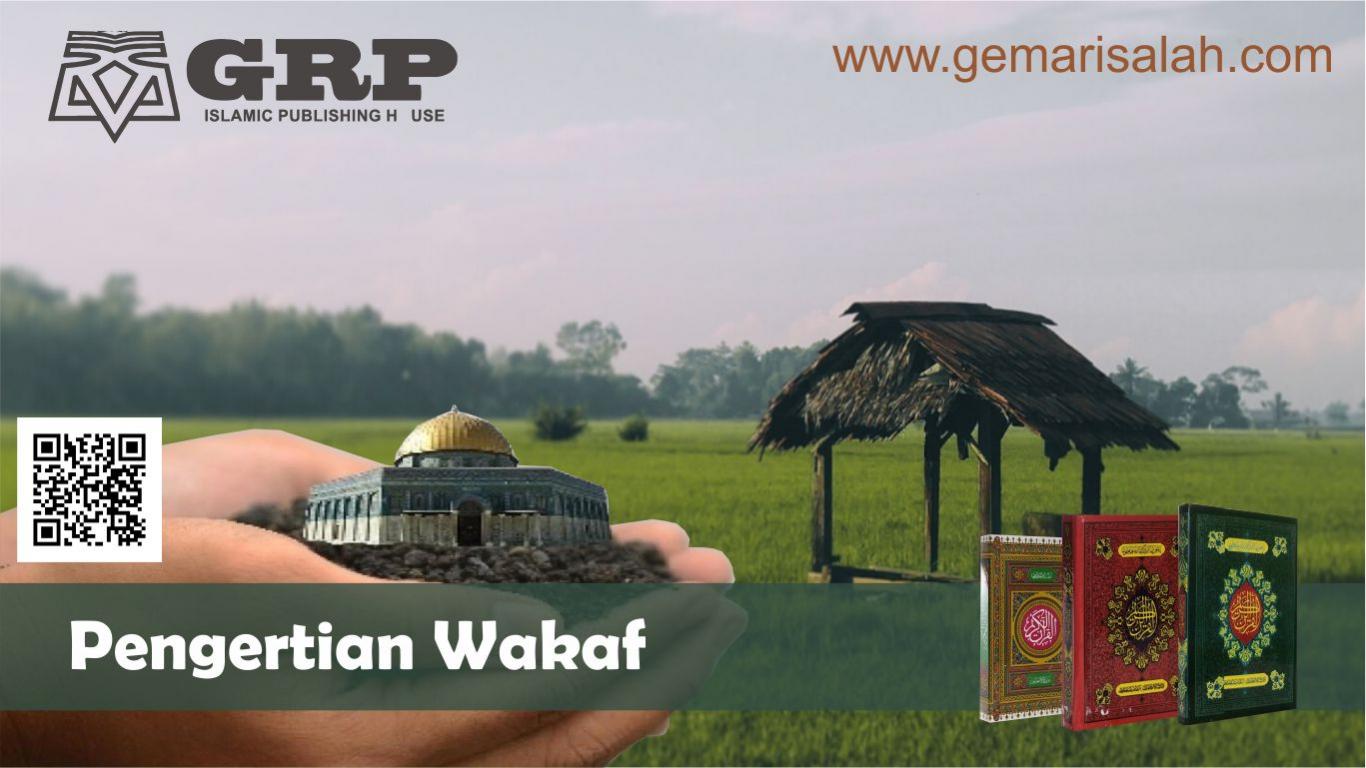 Definisi Wakaf Menurut Bahasa serta Aturan, Syarat dan Hukumnya