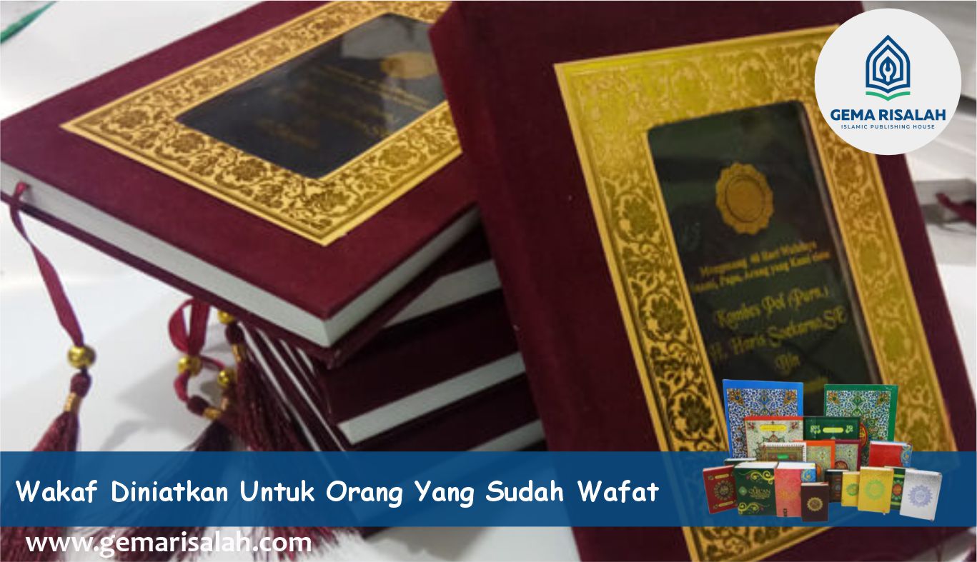 bolehkah berwakaf quran diniatkan untuk orang yang telah wafat